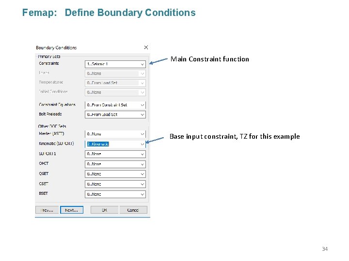 Femap: Define Boundary Conditions Main Constraint function Base input constraint, TZ for this example