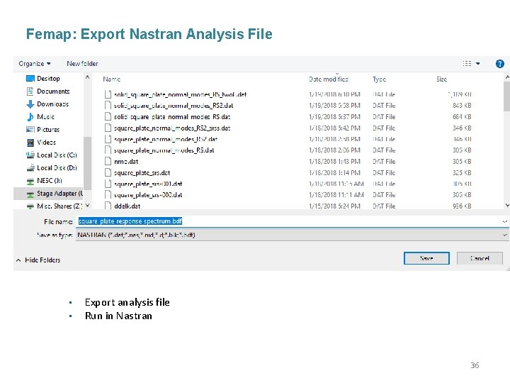 Femap: Export Nastran Analysis File • • Export analysis file Run in Nastran 36
