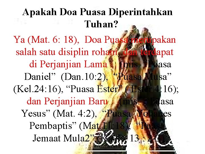 Apakah. Doa. Puasa. Diperintahkan Apakah Tuhan? Ya (Mat. 6: 18), Doa Puasa merupakan salah