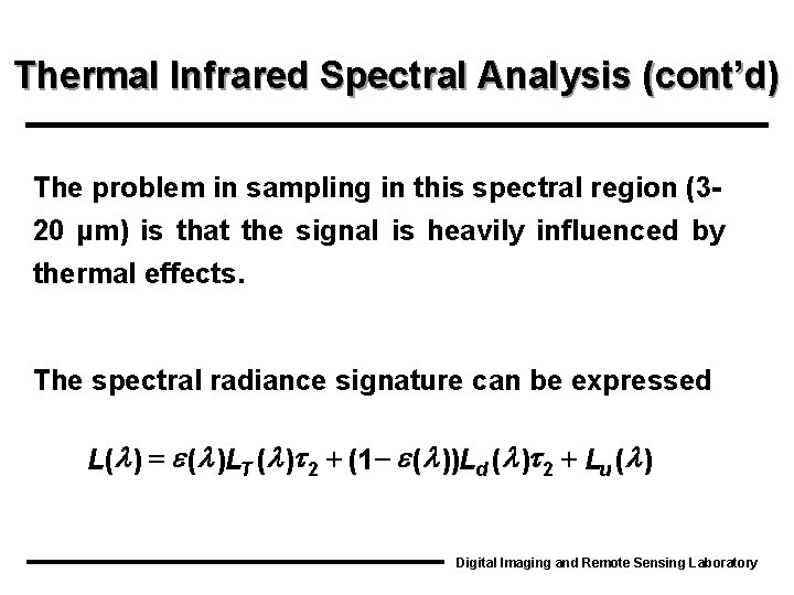 Thermal Infrared Spectral Analysis (cont’d) The problem in sampling in this spectral region (320