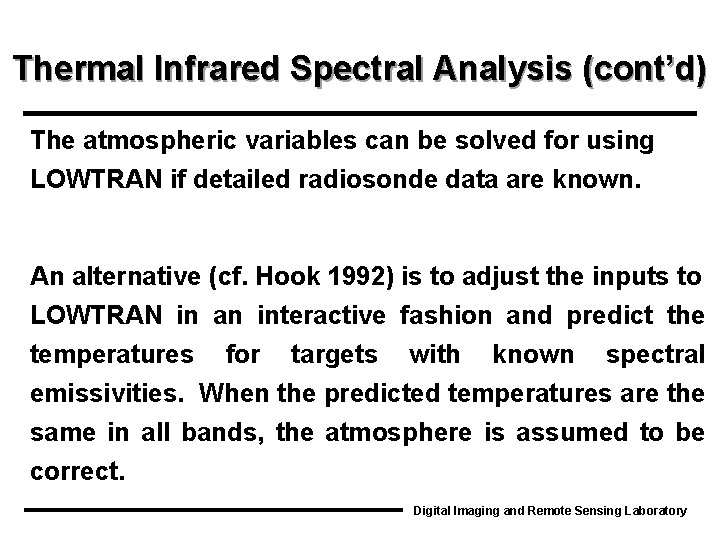 Thermal Infrared Spectral Analysis (cont’d) The atmospheric variables can be solved for using LOWTRAN