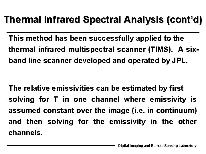 Thermal Infrared Spectral Analysis (cont’d) This method has been successfully applied to thermal infrared