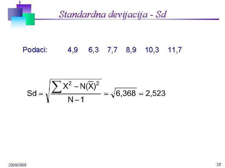 Standardna devijacija - Sd Podaci: 2009/2009 4, 9 6, 3 7, 7 8, 9