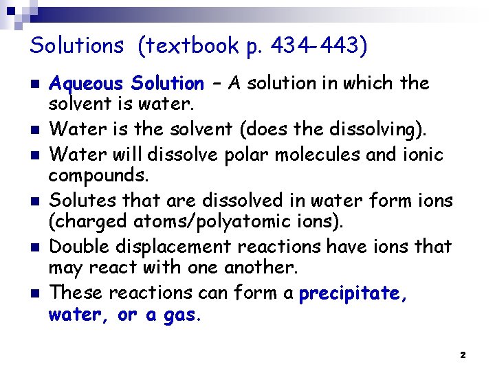 Solutions (textbook p. 434 -443) n n n Aqueous Solution – A solution in