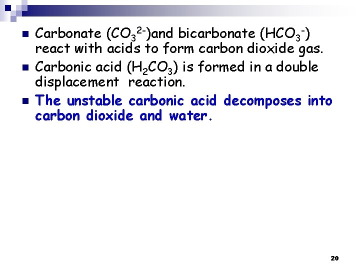 n n n Carbonate (CO 32 -)and bicarbonate (HCO 3 -) react with acids