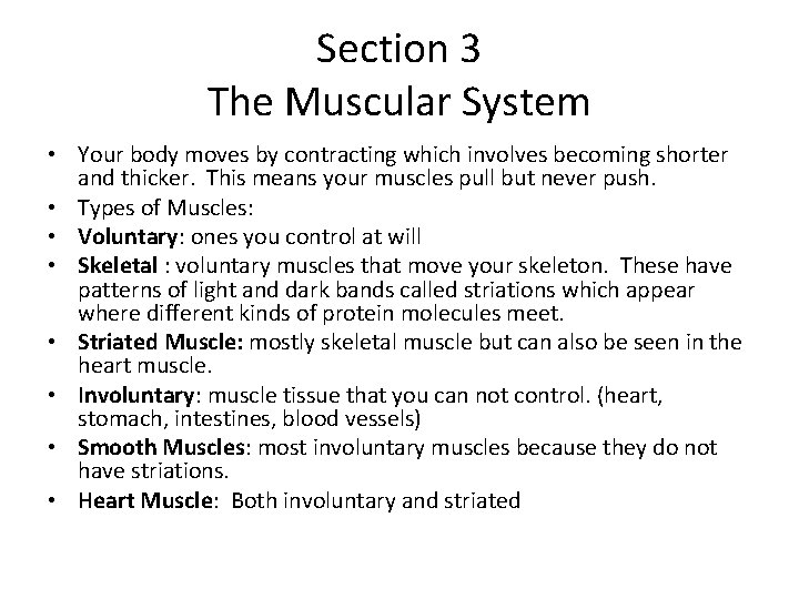 Section 3 The Muscular System • Your body moves by contracting which involves becoming