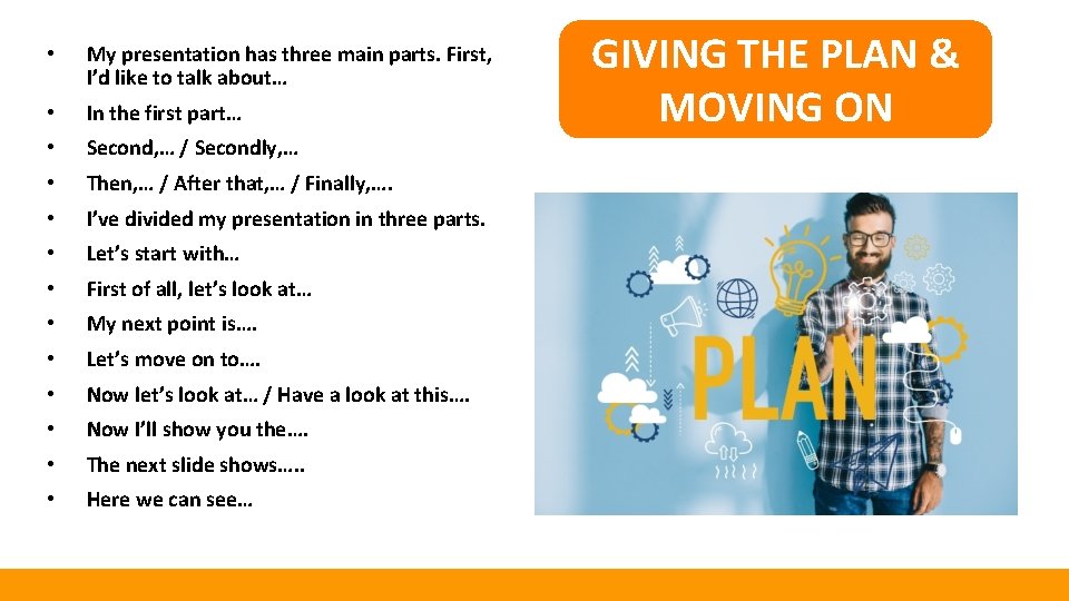  • My presentation has three main parts. First, I’d like to talk about…