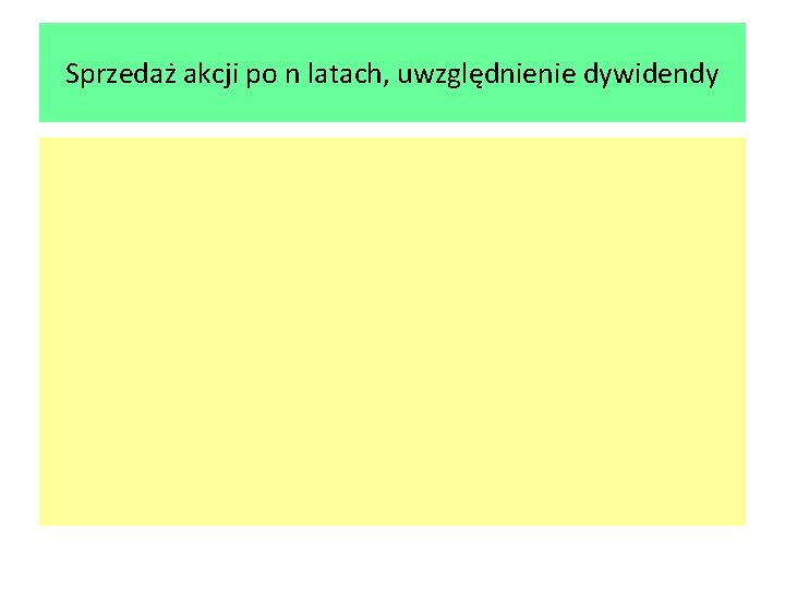 Sprzedaż akcji po n latach, uwzględnienie dywidendy 