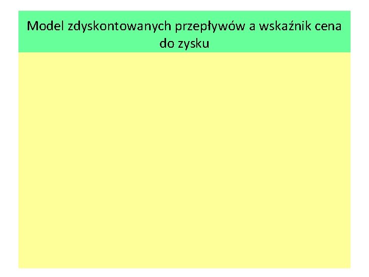 Model zdyskontowanych przepływów a wskaźnik cena do zysku 