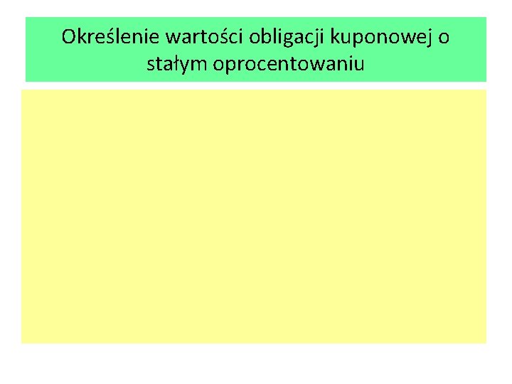 Określenie wartości obligacji kuponowej o stałym oprocentowaniu 