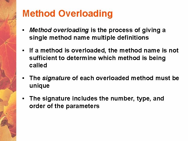 Method Overloading • Method overloading is the process of giving a single method name