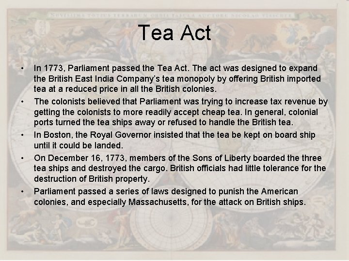 Tea Act • • • In 1773, Parliament passed the Tea Act. The act