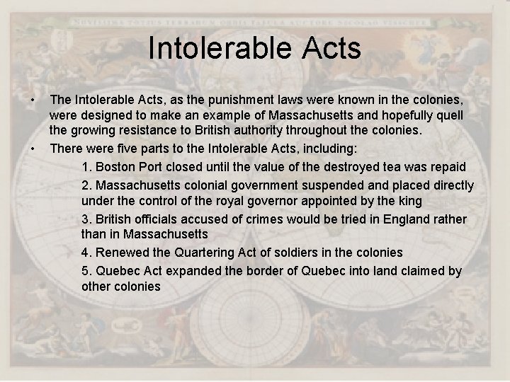 Intolerable Acts • • The Intolerable Acts, as the punishment laws were known in