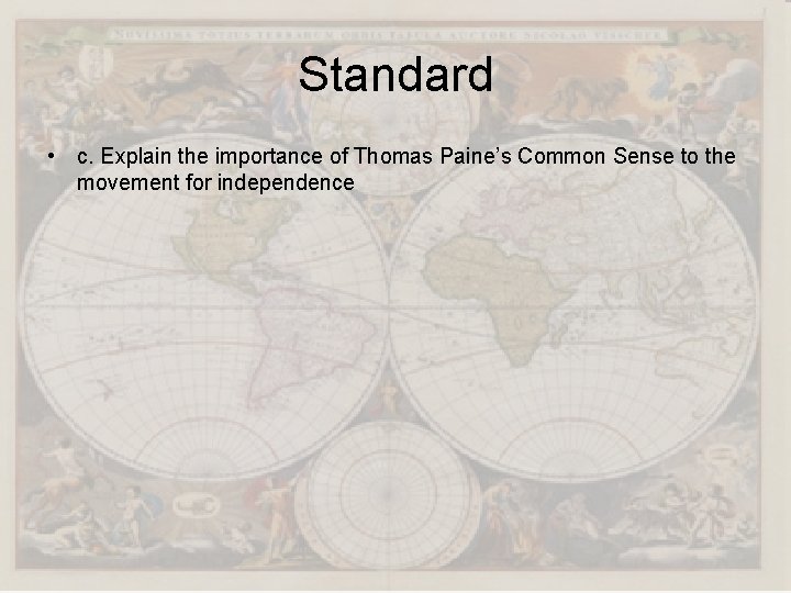 Standard • c. Explain the importance of Thomas Paine’s Common Sense to the movement