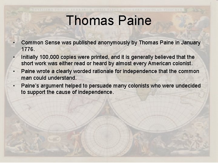 Thomas Paine • • Common Sense was published anonymously by Thomas Paine in January