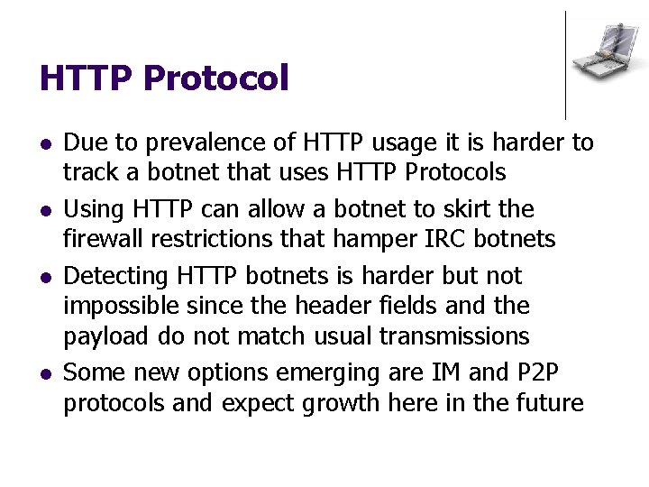 HTTP Protocol l l Due to prevalence of HTTP usage it is harder to