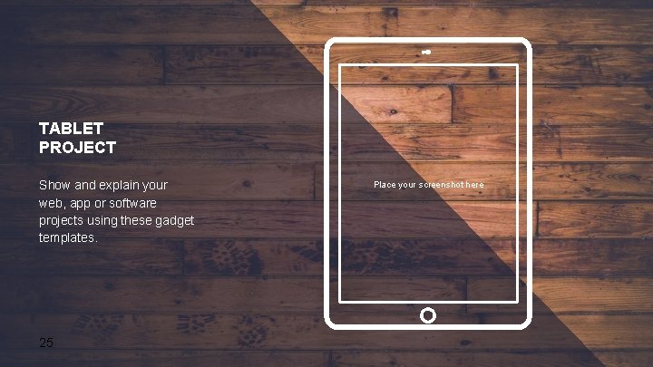 TABLET PROJECT Show and explain your web, app or software projects using these gadget