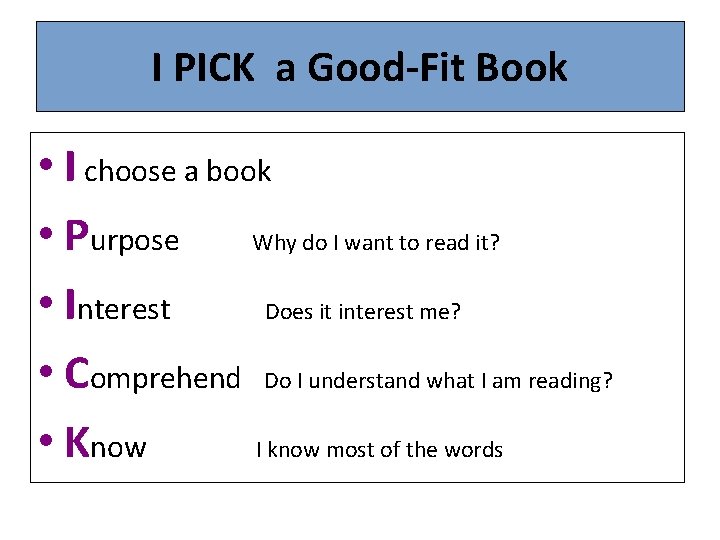 I PICK a Good-Fit Book • I choose a book • Purpose Why do