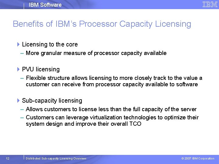 IBM Software Benefits of IBM’s Processor Capacity Licensing 4 Licensing to the core –