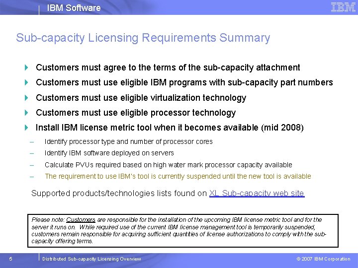 IBM Software Sub-capacity Licensing Requirements Summary Customers must agree to the terms of the