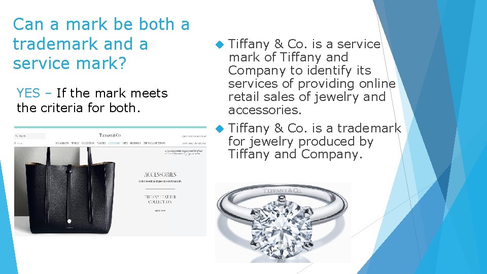 Can a mark be both a trademark and a service mark? YES – If