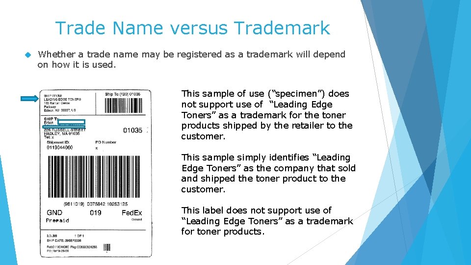 Trade Name versus Trademark Whether a trade name may be registered as a trademark