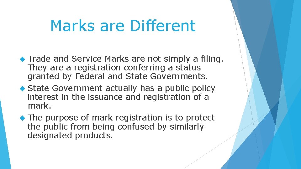 Marks are Different Trade and Service Marks are not simply a filing. They are