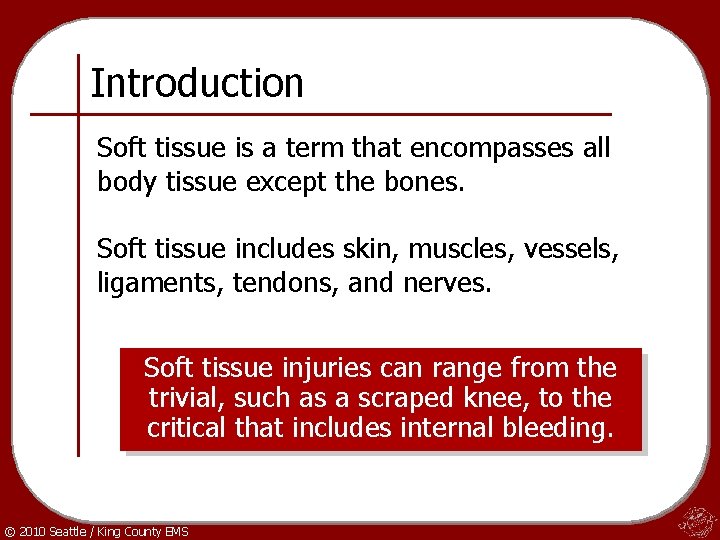 Introduction Soft tissue is a term that encompasses all body tissue except the bones.