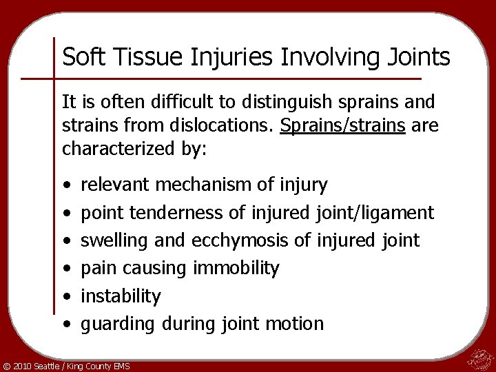 Soft Tissue Injuries Involving Joints It is often difficult to distinguish sprains and strains