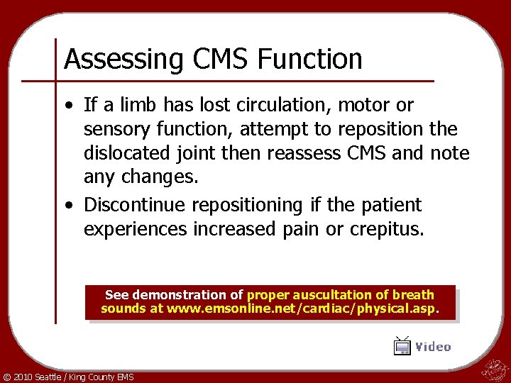 Assessing CMS Function • If a limb has lost circulation, motor or sensory function,