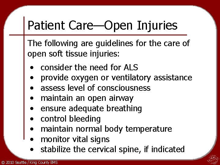 Patient Care—Open Injuries The following are guidelines for the care of open soft tissue