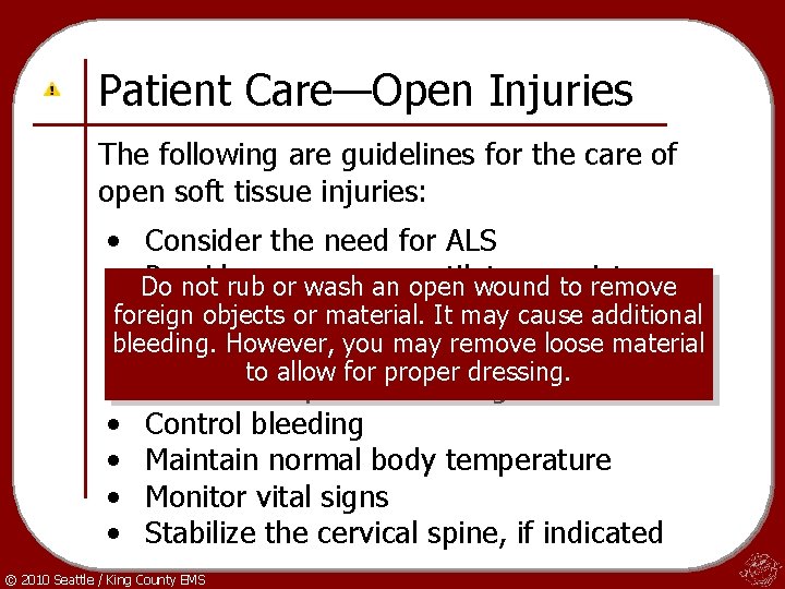 Patient Care—Open Injuries The following are guidelines for the care of open soft tissue