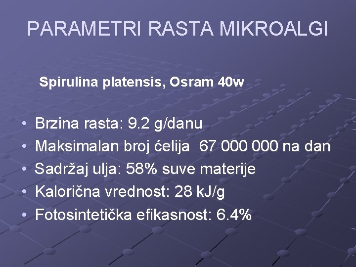 PARAMETRI RASTA MIKROALGI Spirulina platensis, Osram 40 w • • • Brzina rasta: 9.