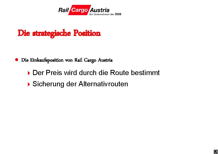 Die strategische Position l Die Einkaufsposition von Rail Cargo Austria 4 Der Preis wird