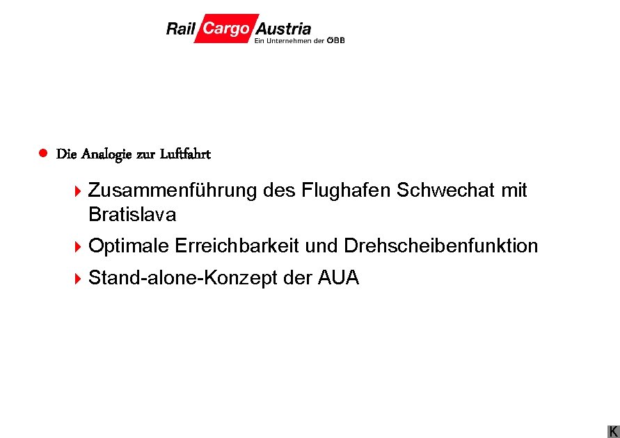 l Die Analogie zur Luftfahrt 4 Zusammenführung des Flughafen Schwechat mit Bratislava 4 Optimale