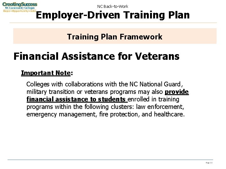 NC Back-to-Work Employer-Driven Training Plan Framework Financial Assistance for Veterans Important Note: Colleges with
