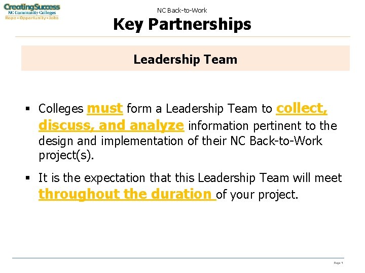NC Back-to-Work Key Partnerships Leadership Team § Colleges must form a Leadership Team to