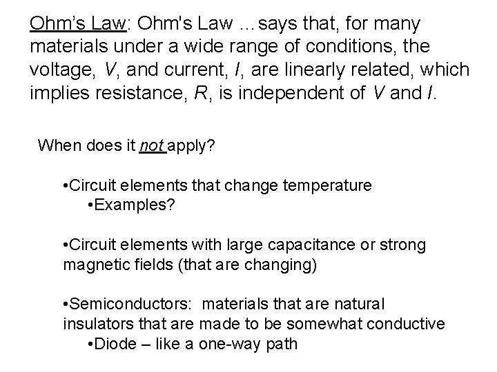 Ohm’s Law: Ohm's Law …says that, for many materials under a wide range of