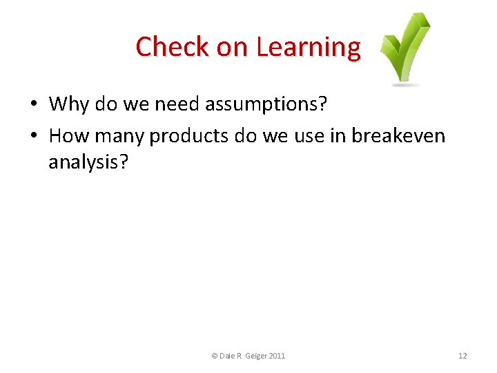 Check on Learning • Why do we need assumptions? • How many products do