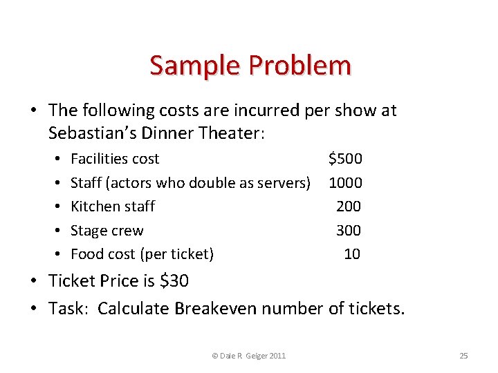 Sample Problem • The following costs are incurred per show at Sebastian’s Dinner Theater:
