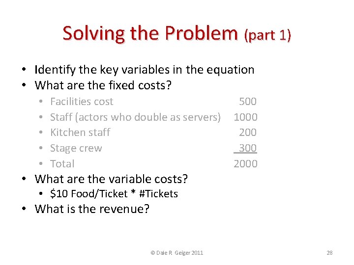 Solving the Problem (part 1) • Identify the key variables in the equation •
