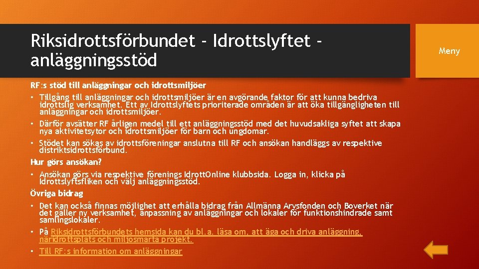 Riksidrottsförbundet - Idrottslyftet anläggningsstöd RF: s stöd till anläggningar och idrottsmiljöer • Tillgång till