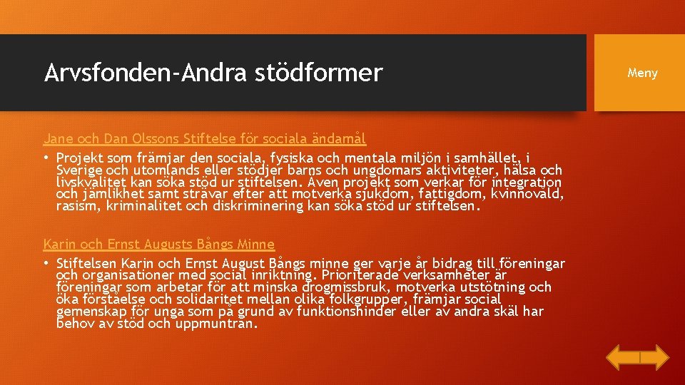 Arvsfonden-Andra stödformer Jane och Dan Olssons Stiftelse för sociala ändamål • Projekt som främjar