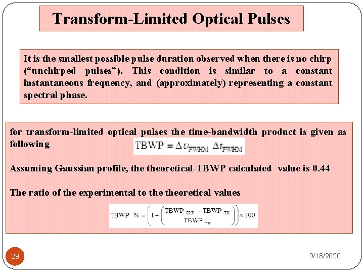 Transform-Limited Optical Pulses It is the smallest possible pulse duration observed when there is