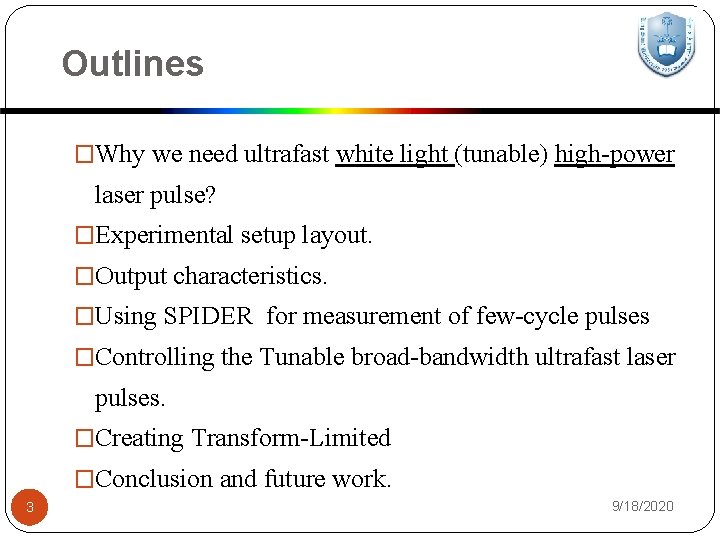 Outlines �Why we need ultrafast white light (tunable) high-power laser pulse? �Experimental setup layout.