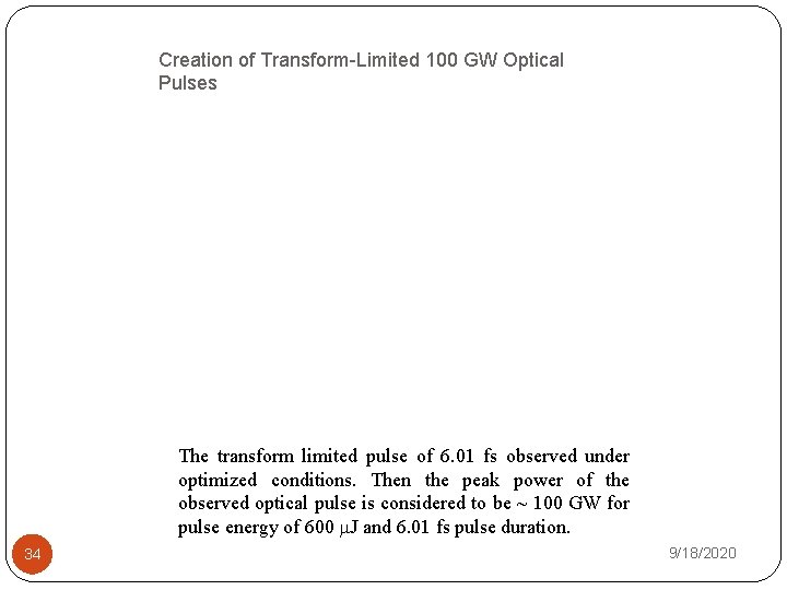 Creation of Transform-Limited 100 GW Optical Pulses The transform limited pulse of 6. 01