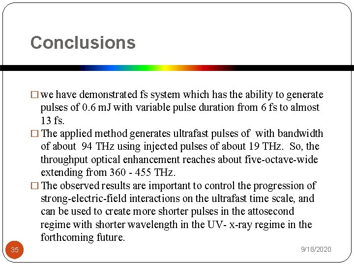 Conclusions � we have demonstrated fs system which has the ability to generate pulses