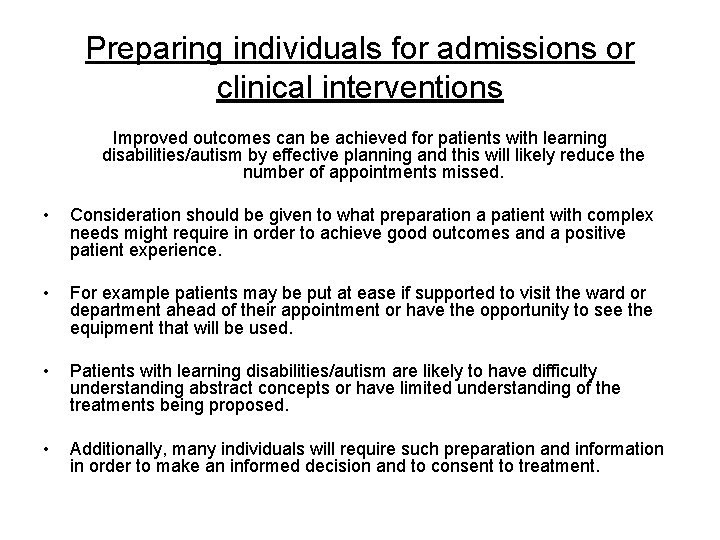 Preparing individuals for admissions or clinical interventions Improved outcomes can be achieved for patients