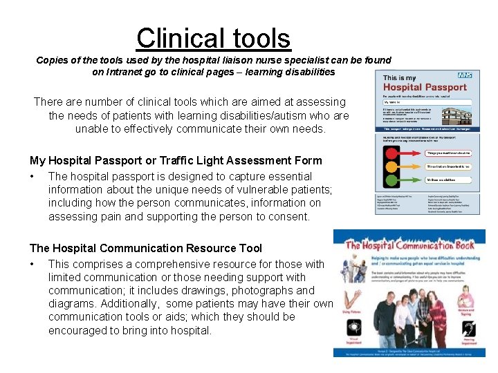 Clinical tools Copies of the tools used by the hospital liaison nurse specialist can