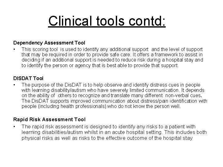 Clinical tools contd: Dependency Assessment Tool • This scoring tool is used to identify